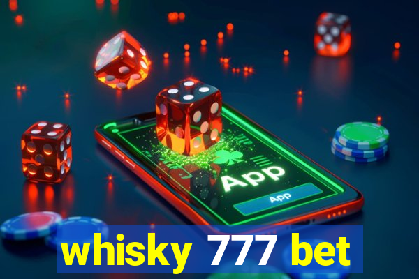 whisky 777 bet